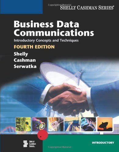 Business Data Communications Introductory Concepts and Techniques Fourth Edition Shelly Cashman Kindle Editon