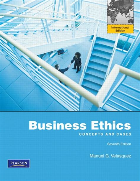 Business Ethics: Concepts and Cases Ebook PDF