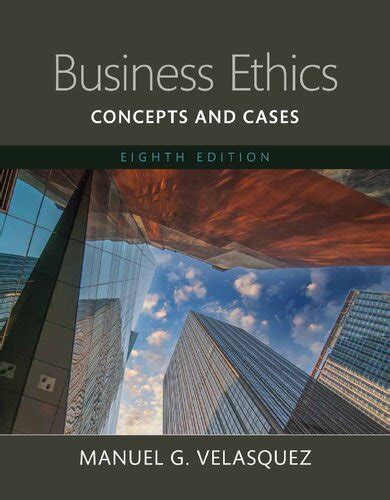 Business Ethics: Concepts and Cases Ebook PDF