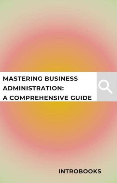 Business Management: A Comprehensive Guide to the Profession