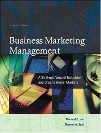 Business Marketing Management A Strategic View of Industrial and Organizational Markets Epub