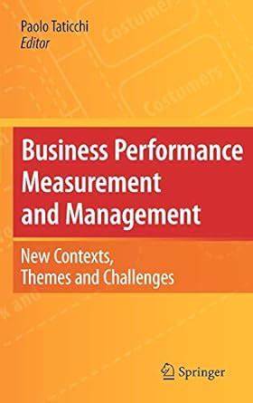 Business Performance Measurement and Management New Contexts, Themes and Challenges 1st Edition Doc