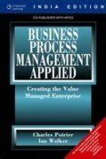 Business Process Management Applied Creating the Value Managed Enterprise Doc