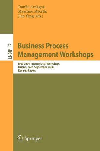 Business Process Management Workshops BPM 2008 International Workshops, Milano, Italy, September 1-4 PDF