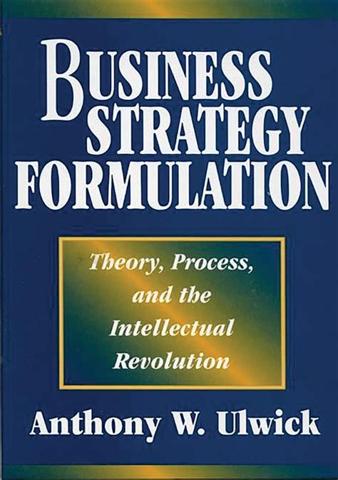 Business Strategy Formulation Theory Doc