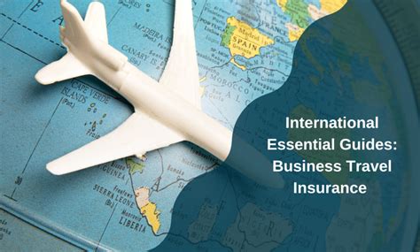 Business Travel Insurance Guide for Global Success