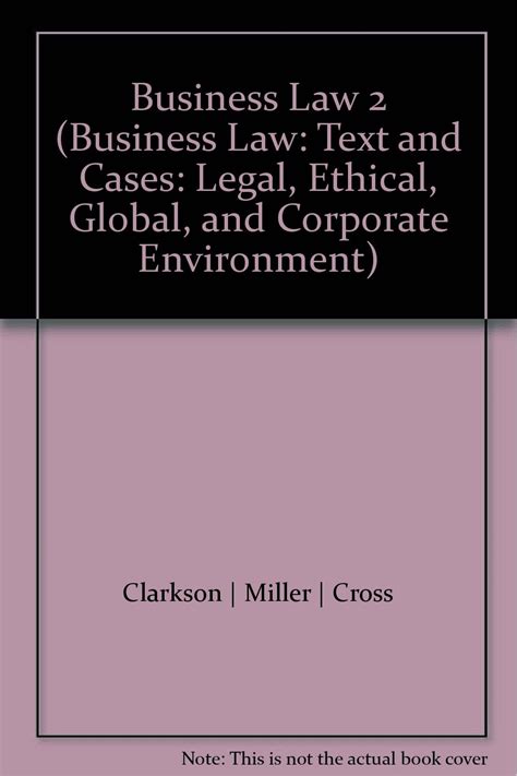 Business.Law.Text.and.Cases.Legal.Ethical.Global.and.Corporate.Environment.12th.Edition Reader