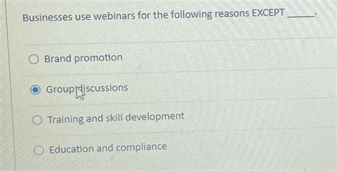 Businesses Use Webinars for the Following Reasons, Except: Uncover the Potential