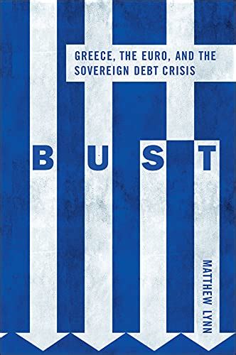 Bust.Greece.the.Euro.and.the.Sovereign.Debt.Crisis Ebook Doc