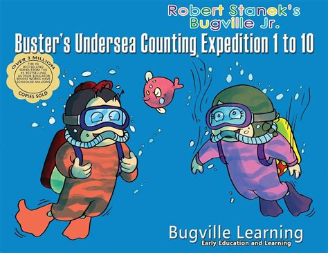 Buster s Undersea Counting Expedition 1 to 10 Bugville Critters Bugville Jr Book 7 Epub