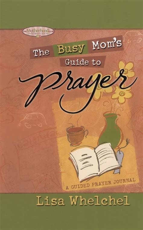 Busy Mom's Guide to Prayer A Guided Prayer Journal Doc