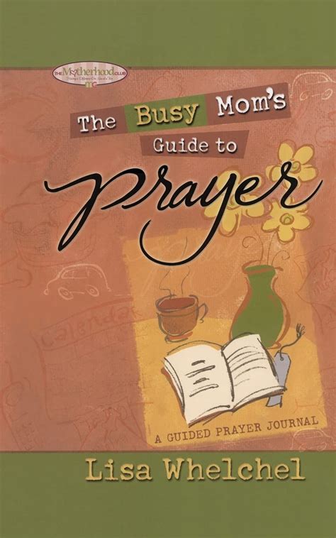 Busy Mom's Guide to Prayer A Guided Prayer Journal Doc