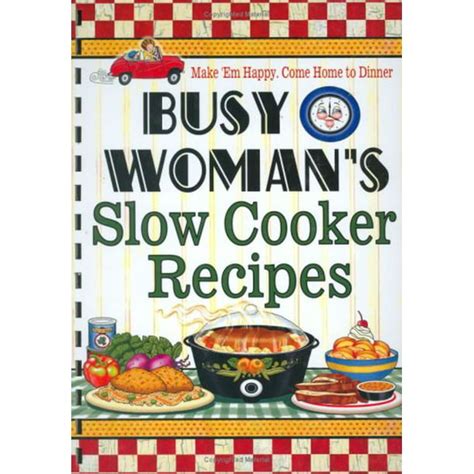 Busy Woman s Slow Cooker Cookbook Meals Ready And Waiting Doc