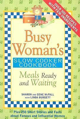 Busy Woman s Slow Cooker Cookbook Meals Ready And Waiting Doc