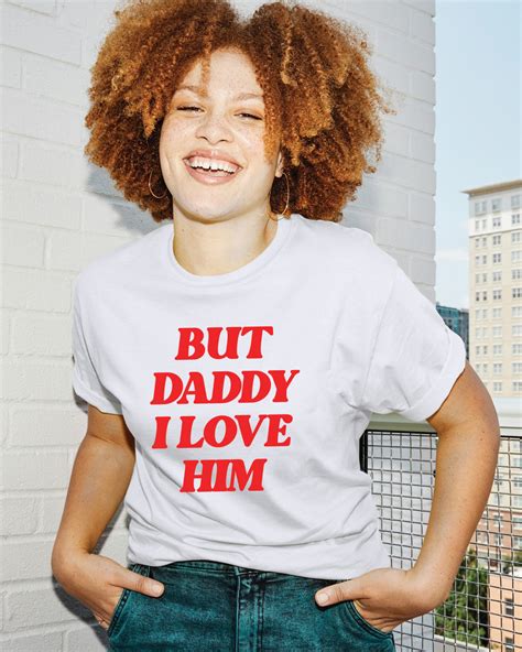 But Daddy I Love Him Tshirt: Expressing Complex Emotions in a Controversial World