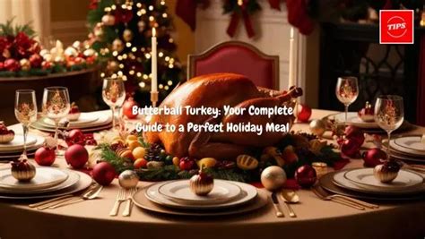 Butterball: Your Guide to the Perfect Holiday Feast