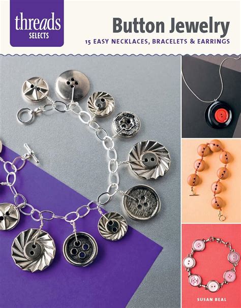 Button Jewelry 15 Easy Necklaces Bracelets and Earrings Threads Selects PDF