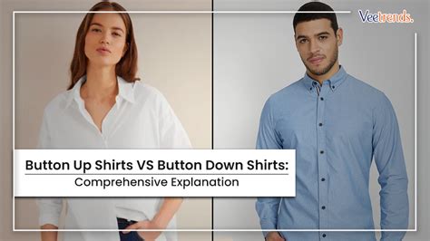 Button Up Shirts vs Button Down: A Comprehensive Analysis