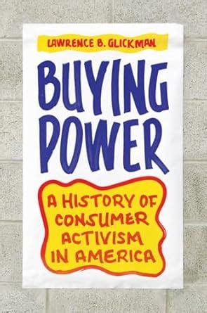 Buying Power A History of Consumer Activism in America PDF