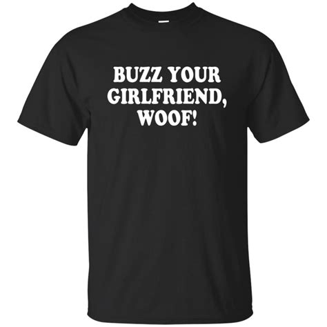 Buzz Your Girlfriend Woof Shirt: A Canine Conversation Starter