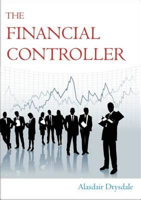 By Alasdair Drysdale - The Financial Controller: The Things the Academics Dont Teach You Ebook PDF