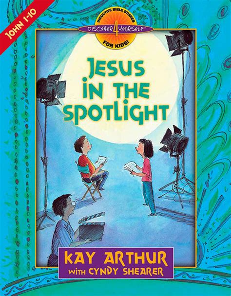 By Arthur Kay Author Jesus in the Spotlight John 1-10 Discover 4 Yourself Inductive Bible Studies for Kids Paperback Jul-1999 Paperback Doc
