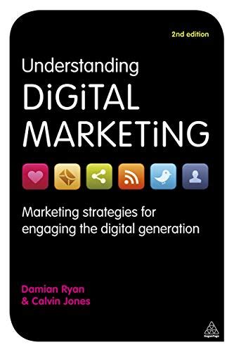 By Damian Ryan Understanding Digital Marketing: Marketing Strategies for Engaging the Digital Generation (3rd Edition) Ebook Kindle Editon