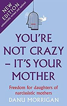By Danu Morrigan - Youre Not Crazy - Its Your Mother! Ebook PDF