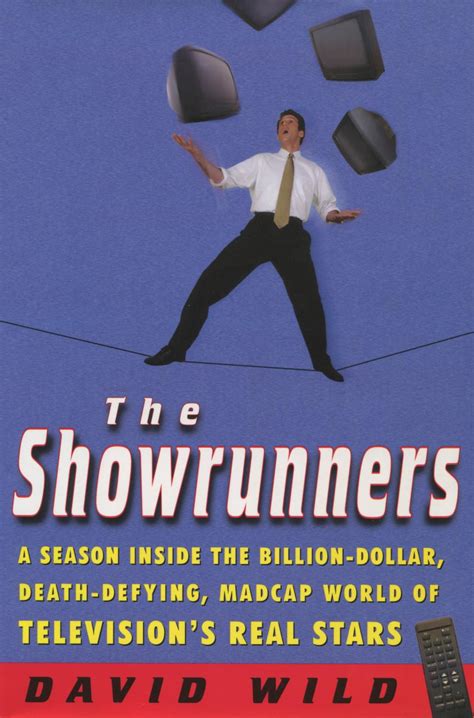 By David Wild The Showrunners A Season Inside The Billion-Dollar Death-Defying Madcap World Of Television s Re 1st First Edition Hardcover Kindle Editon
