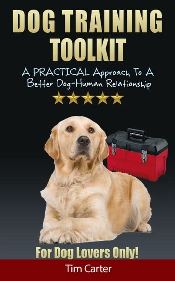 By Tim Carter Dog Training Toolkit A PRACTICAL Approach To A Better Dog-Human 4th Edition 2014-01-16 Paperback Doc