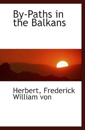 By-Paths in the Balkans... Epub