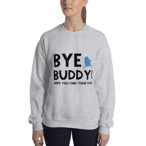 Bye Buddy Sweatshirt: A Soft and Snarky Way to Say Goodbye