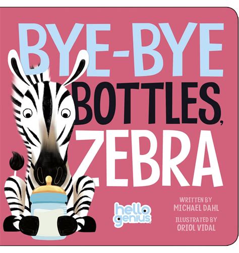 Bye-Bye Bottles Zebra Hello Genius