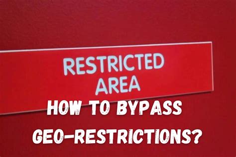 Bypass Geo-Restrictions: