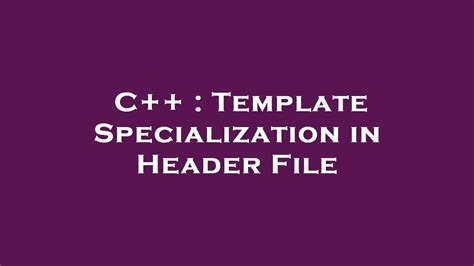 C++ Specialize Template