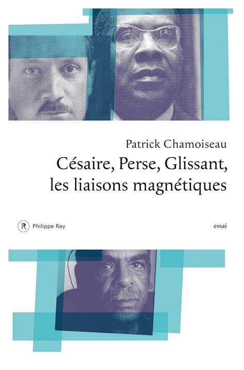 Césaire Perse Glissant Les liaisons magnétiques DOCUMENT French Edition Reader