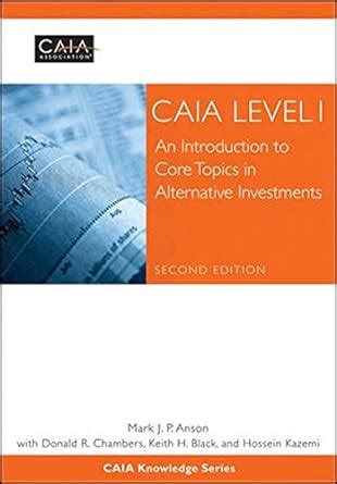 CAIA.Level.I.An.Introduction.to.Core.Topics.in.Alternative.Investments.Wiley.Finance Kindle Editon