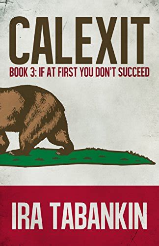 CALEXIT 3 If At First You Don t Succeed Reader