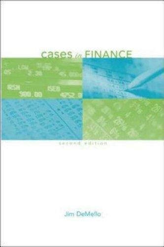 CASES IN FINANCE JIM DEMELLO SOLUTIONS Ebook PDF