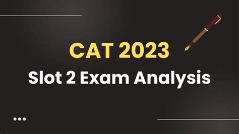 CAT 2023 Slot 2 Analysis: Comprehensive Guide to Elevate Your Performance