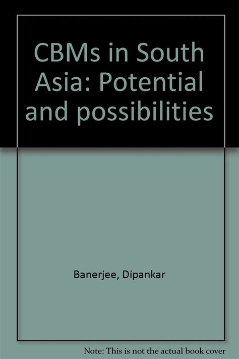 CBMs in South Asia Potential and Possibilities 1st Edition PDF