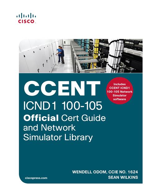 CCENT ICND1 100-105 Official Cert Guide and Network Simulator Library Ccie Kindle Editon