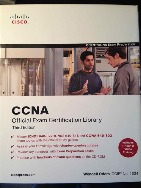 CCNA Official Exam Certification Library Exam 640-802 Third Edition Containing ICND1 and ICND2 Second Edition Exam Certification Guides Doc