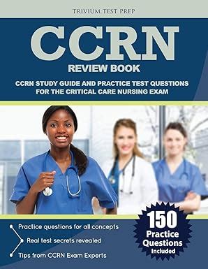 CCRN Review Book CCRN Study Guide and Practice Test Questions for the Critical Care Nursing Exam Kindle Editon