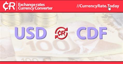 CDF to USD: Explore the Interplay of Congolese Francs and US Dollars