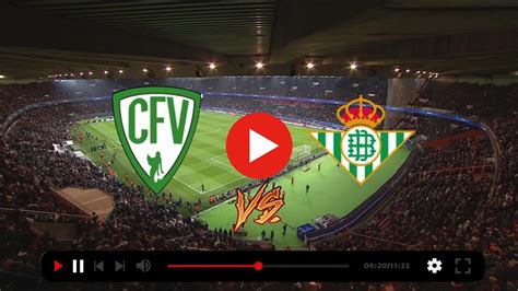 CF Villanovense x Betis: Uma Batalha Épica na Copa del Rey