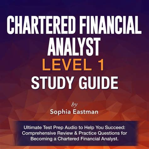 CFA Exam Preparation: Comprehensive Guide to Ace the Chartered Financial Analyst Accreditation