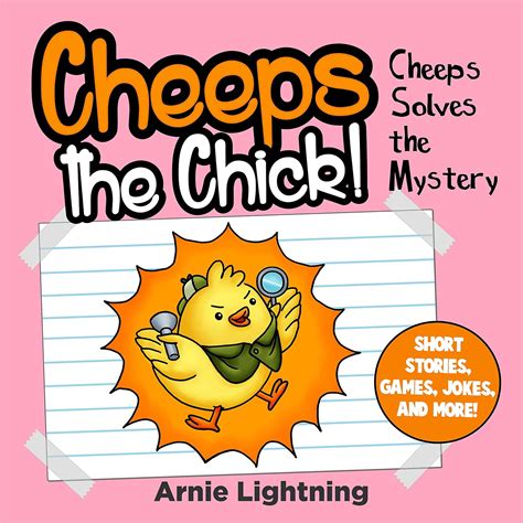 CHEEPS THE CHICK Cheeps Solves the Mystery Short Story Games Jokes and More