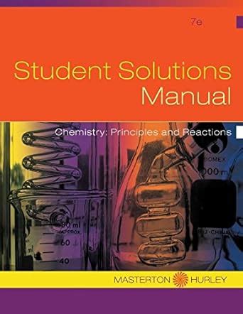 CHEMISTRY PRINCIPLES AND REACTIONS 7TH EDITION SOLUTIONS MANUAL Ebook Kindle Editon