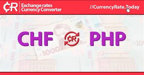 CHF to PHP: A Comprehensive Guide to Currency Exchange